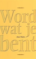 Word wat je bent