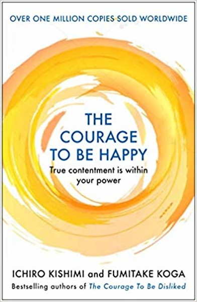 The Courage To Be Happy