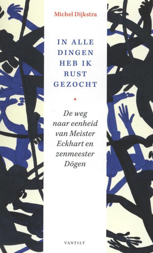 In alle dingen heb ik rust gezocht