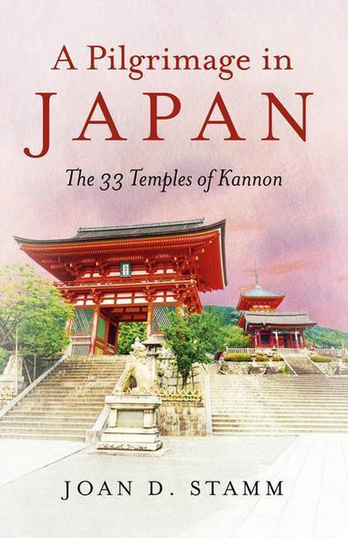 A Pilgrimage in Japan - The 33 Temples of Kannon