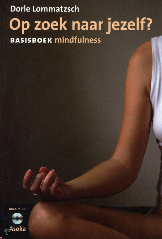 Op zoek naar jezelf? basisboek Mindfulness